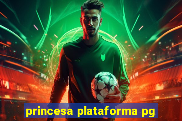 princesa plataforma pg