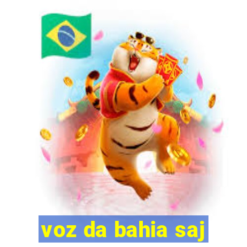 voz da bahia saj