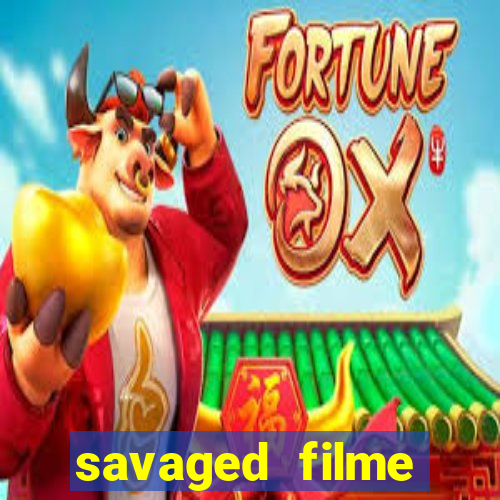 savaged filme completo dublado