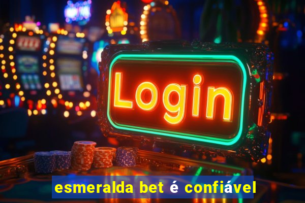 esmeralda bet é confiável