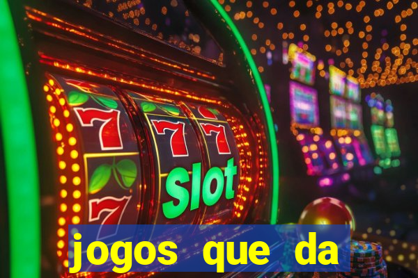 jogos que da dinheiro de verdade sem depositar