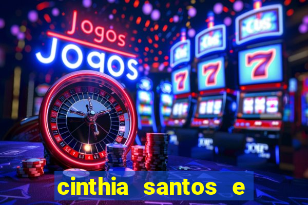cinthia santos e big mac