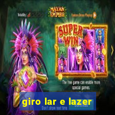 giro lar e lazer