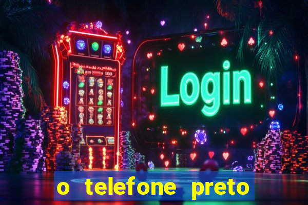 o telefone preto torrent magnet