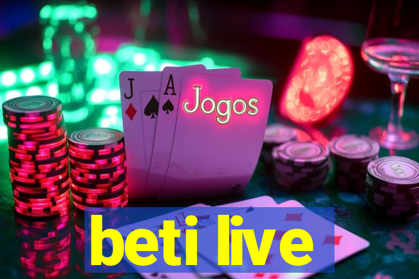 beti live