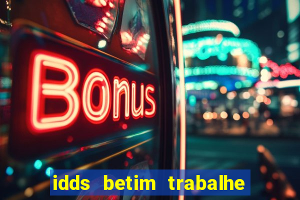 idds betim trabalhe conosco 2024