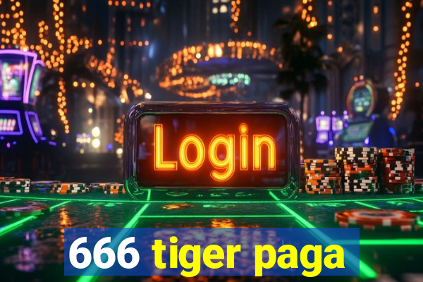 666 tiger paga