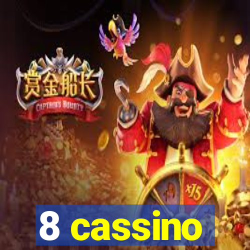 8 cassino