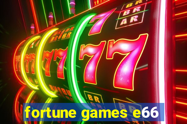 fortune games e66
