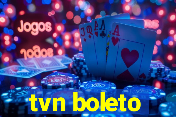 tvn boleto