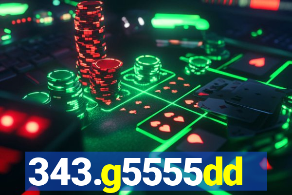 343.g5555dd
