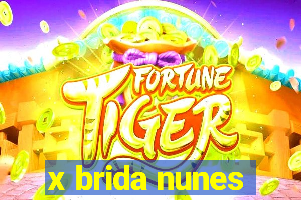x brida nunes