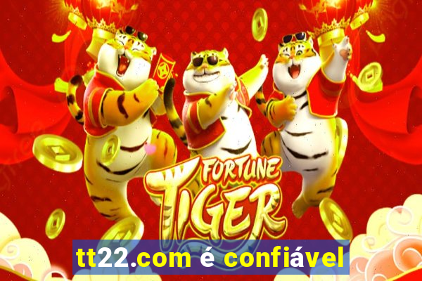 tt22.com é confiável