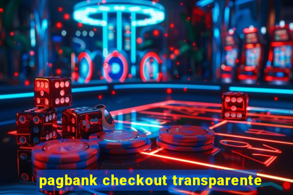 pagbank checkout transparente