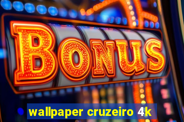 wallpaper cruzeiro 4k
