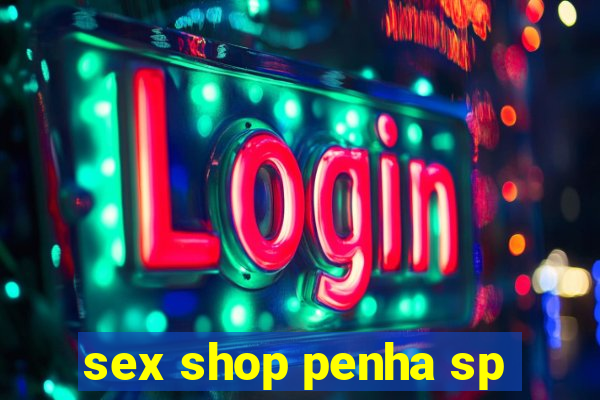 sex shop penha sp
