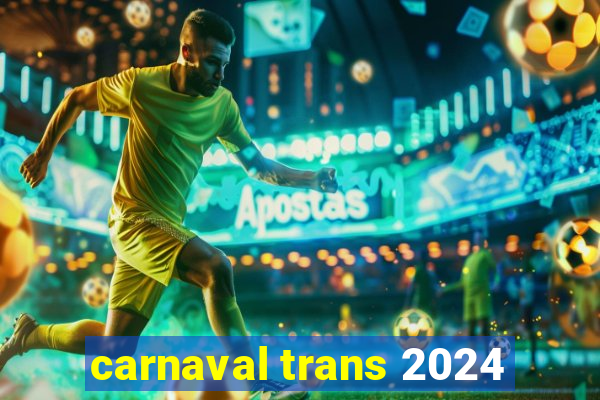 carnaval trans 2024