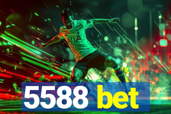 5588 bet