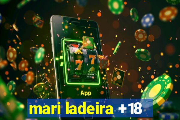 mari ladeira +18