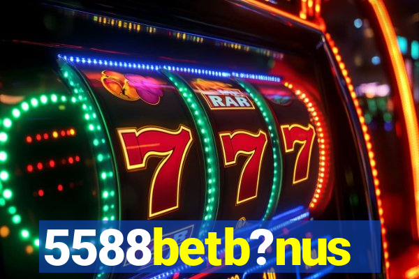 5588betb?nus