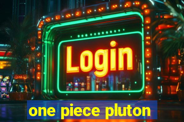 one piece pluton