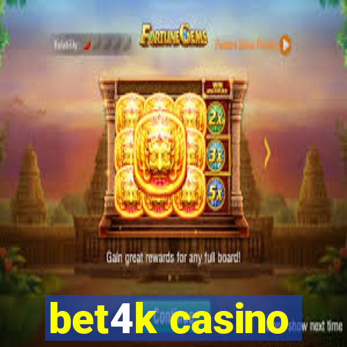 bet4k casino