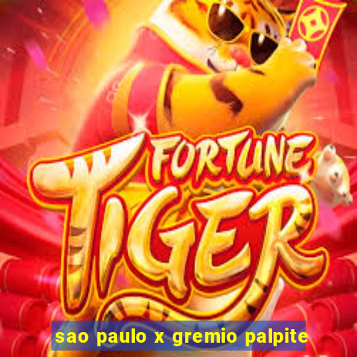 sao paulo x gremio palpite