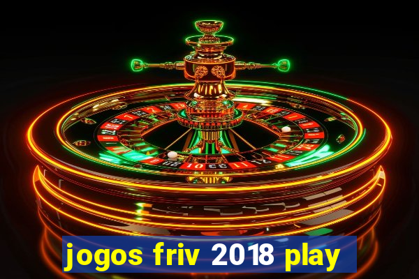 jogos friv 2018 play