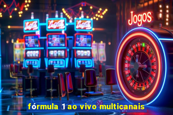 fórmula 1 ao vivo multicanais