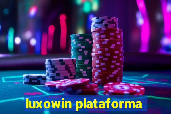 luxowin plataforma