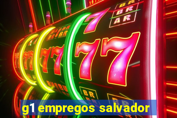 g1 empregos salvador