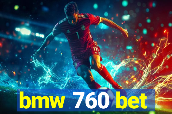 bmw 760 bet