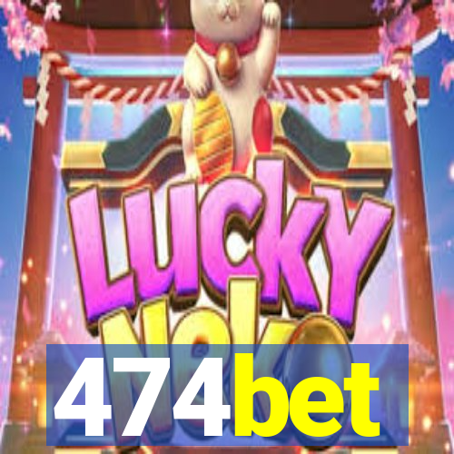 474bet