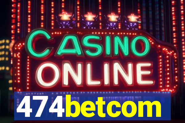 474betcom
