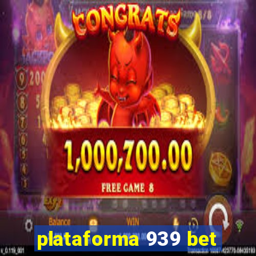 plataforma 939 bet