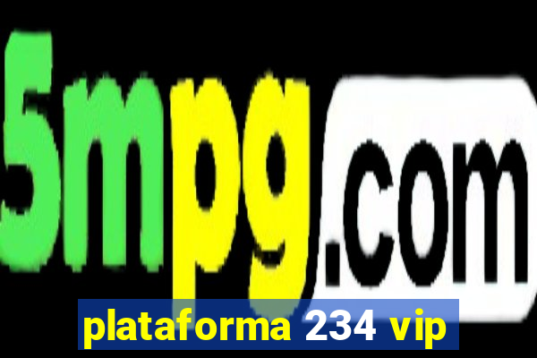plataforma 234 vip