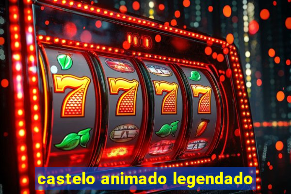 castelo animado legendado