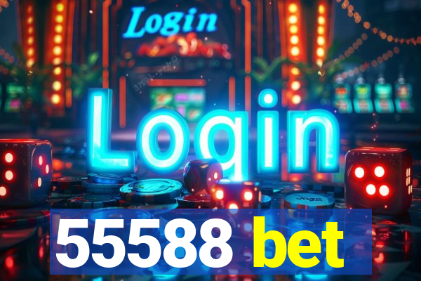 55588 bet