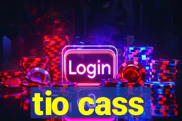 tio cass