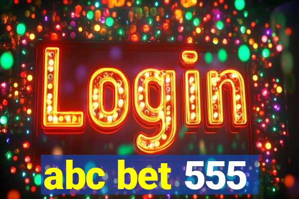 abc bet 555