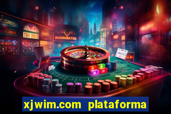 xjwim.com plataforma de jogos