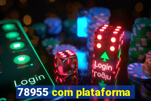 78955 com plataforma