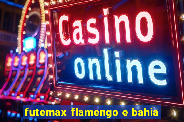 futemax flamengo e bahia