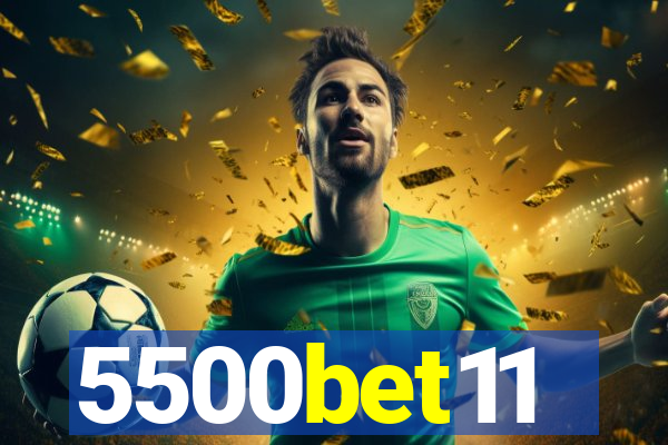 5500bet11