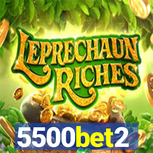 5500bet2