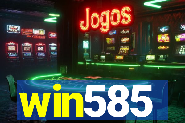 win585