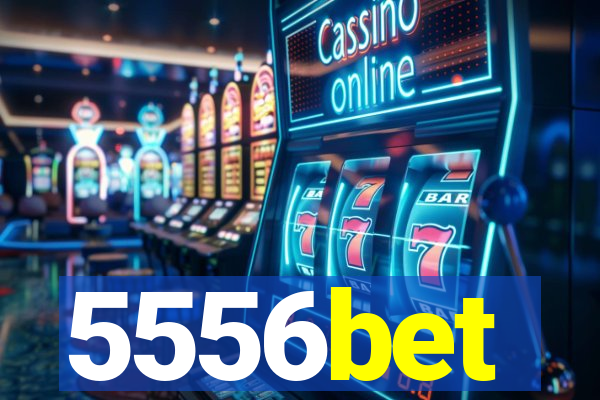 5556bet