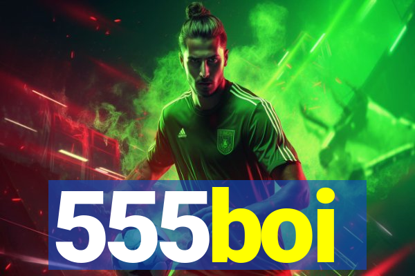 555boi