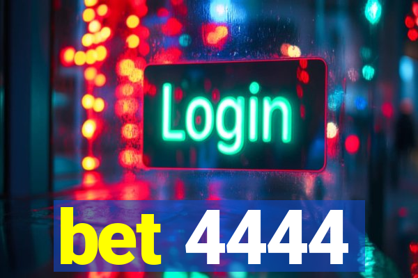 bet 4444