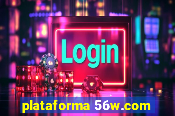 plataforma 56w.com